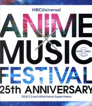 NBCUniversal ANIME×MUSIC FESTIVAL～25th ANNIVERSARY～(Blu-ray Disc)