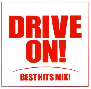 DRIVE ON！BEST HITS MIX！