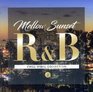 Mellow Sunset R&B 2 -chill vibes collection