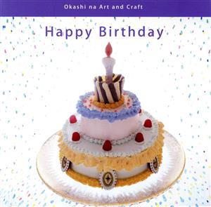 Happy BirthdayOkashi na Art and Craft