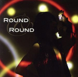 ROUND & ROUND