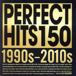 PERFECT HITS 150 -1990s～2010s-