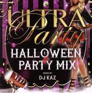 ULTRA PARTY-HALLOWEEN PARTY MIX- mixed by DJ KAZ