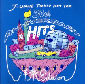 J-WAVE TOKIO HOT 100 30th Anniversary Hits -洋楽 Edition-