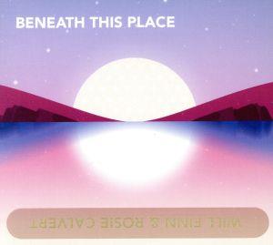 【輸入盤】Beneath This Place