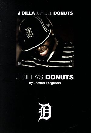 J・ディラと《ドーナツ》のビート革命J DILLA'S DONUTS
