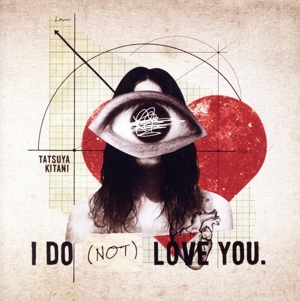 キタニタツヤ　CDセット I DO（NOT）LOVE YOU．: 中古 | キタニタツヤ | CDの通販なら