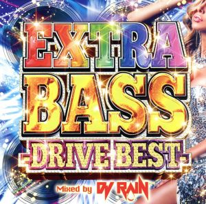 EXTRA BASS -DRIVE BEST- Mixed by DJ RAIN