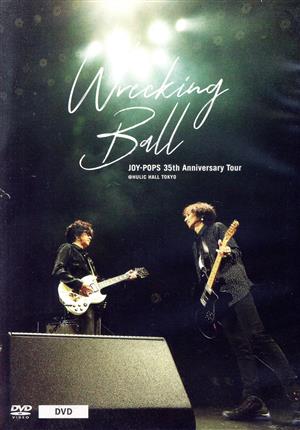 JOY-POPS 35th Anniversary Tour “Wrecking Ball