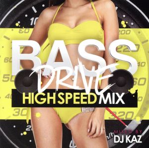 BASE DRIVE-HIGH SPEED MIX-mixed by DJ KAZ