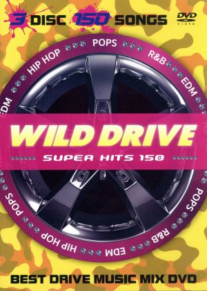 WILD DRIVE -SUPER HITS 150-