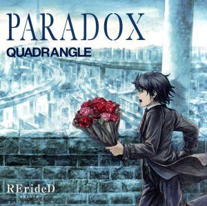 TVアニメ「RErideD-刻越えのデリダ-」オープニングテーマ「PARADOX」