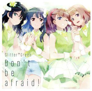 BanG Dream！:Don't be afraid！(初回限定盤)(Blu-ray Disc付)