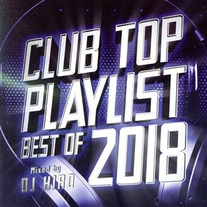 CLUB TOP PLAYLIST-BEST OF 2018-