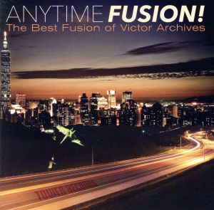 ANYTIME FUSION！ The Best Fusion of Victor Archives(タワーレコード限定)