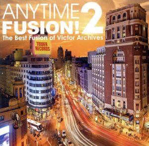 ANYTIME FUSION！2 The Best Fusion of Victor Archives(タワーレコード限定)