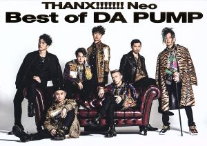 THANX!!!!!!! Neo Best of DA PUMP(初回生産限定盤)(DVD付)