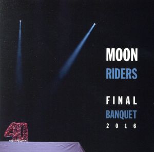 moonriders Final Banquet 2016～最後の饗宴～