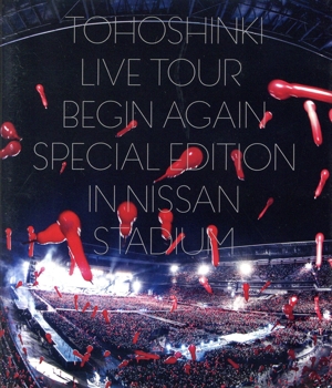 東方神起 LIVE TOUR ～Begin Again～ Special Edition in NISSAN STADIUM(Blu-ray Disc)