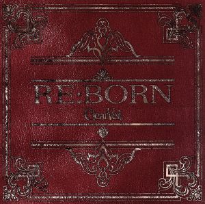 RE:BORN≪DVD付完全限定盤TYPE-A≫