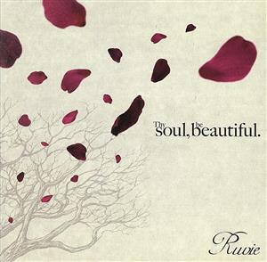 Thy soul,be beautiful
