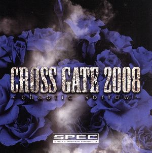 CROSS GATE 2008 ～Chaotic sorrow～(完全限定盤)