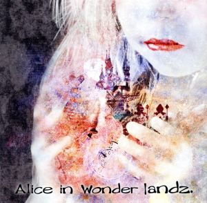 Alice in Wonder landz.(CD+DVD)