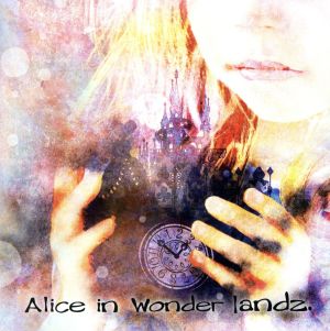 Alice in Wonder landz.