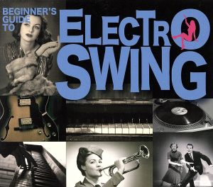 BEGINNERS'S GUIDE TO ELECTRO SWING(3CD)