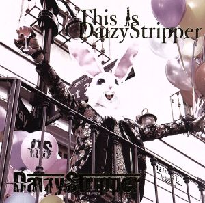 FAN'S BEST ALBUM「This is DaizyStripper」(Expert盤)