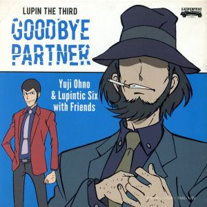 LUPIN THE THIRD ～GOODBYE PARTNER～(Blu-spec CD2)