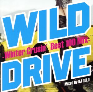 WILD DRIVE -Winter Crusin' Best 100 Mix-