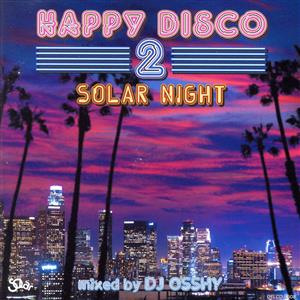 HAPPY DISCO 2 -SOLAR NIGHT-