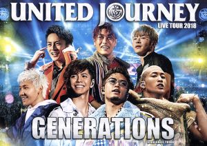 GENERATIONS LIVE TOUR 2018 UNITED JOURNEY(初回生産限定版)(Blu-ray Disc)