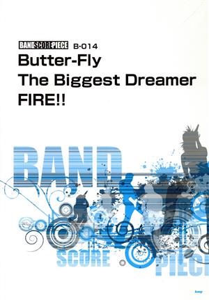 Butter-Fly/The Biggest Dreamer/FIRE!!バンドスコア・ピース