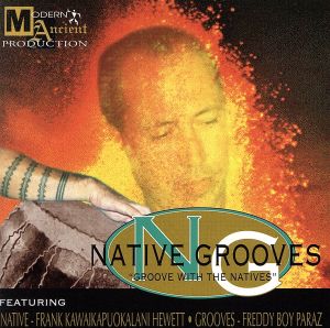 NATIVE GROOVES : GROOVE WITH THE NATIVES