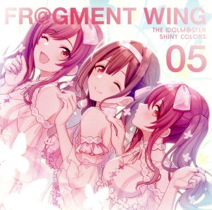 THE IDOLM@STER SHINY COLORS FR@GMENT WING 05