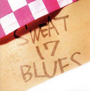SWEAT 17 BLUES(生産限定盤)(DVD付)