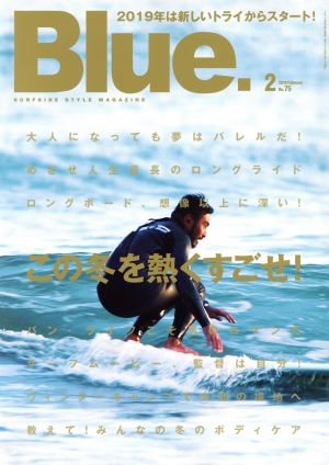 Blue.(No.75 2 2019 February)隔月刊誌