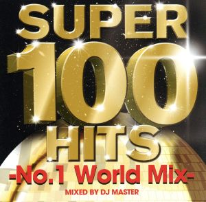 SUPER 100 HITS-No.1 World Mix-