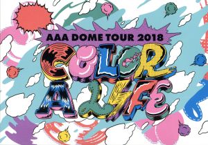 AAA DOME TOUR 2018 COLOR A LIFE(初回生産限定版)(Blu-ray Disc)