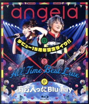 angelaのデビュー15周年記念ライヴ!!とAll Time Best Liveが両方入ったBlu-ray(Blu-ray Disc)