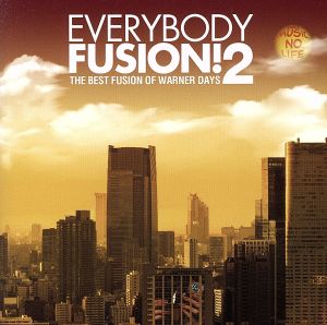 EVERYBODY FUSION！2 The Best Fusion of Warner Days(タワーレコード限定)