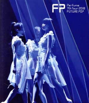 Perfume 7th Tour 2018 「FUTURE POP」(通常版)(Blu-ray Disc)