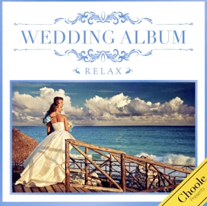 WEDDING ALBUM -RELAX-