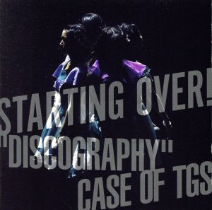 STARTING OVER！“DISCOGRAPHY