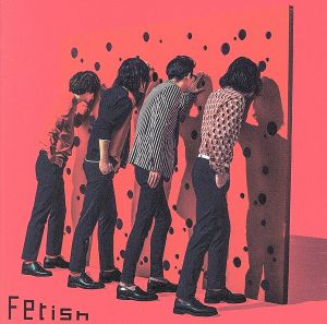 Fetish(初回限定盤)(DVD付)