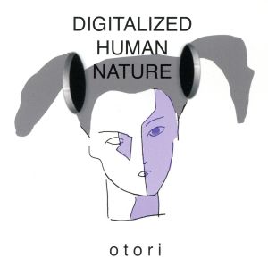 DIGITALIZED HUMAN NATURE