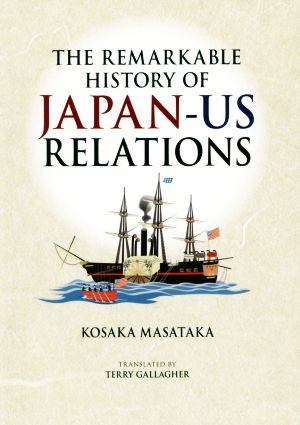英文 THE REMARKABLE HISTORY OF JAPAN-US RELATIONS不思議の日米関係史JAPAN LIBRARY