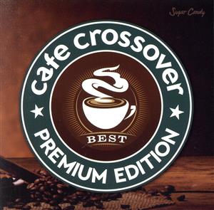 Cafe Crossover Premium Edition